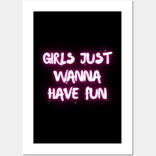 "Girls just wanna have fun" Posters and Art